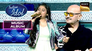 tujh Sang Preet  Sonakshi      Indian Idol 13   Album