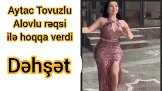 Aytac Tovuzlu Alovlu rəqsi ilə hoqqa verdi Resimi