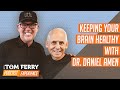 Keeping Your Brain Healthy with Dr. Daniel Amen