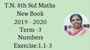 T.N.8th std maths New Syllabus 2019 - 2020 Term -3 Numbers Exercise:1.1-3.