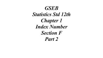 GSEB Statistics Std 12th Ch 1 Index Number Section F Part 2
