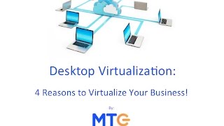4 Reasons Desktop Virtualization Will Help Your Business Succeed