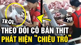 Theo dõi CÔ BÁN THỊT HEO, thanh niên phát hiện 'THỦ ĐOẠN GIAN DỐI' khó nhận ra | Tin 3 Phút