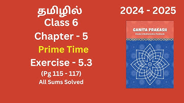 Class 6 I Mathematics | NCERT I Ganita Prakash l Chapter - 5| Ex -5.3 l Prime Time l Page 115 - 117