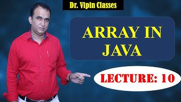 Java OOPS -10: Array in Java | CS Teachers DSSSB/HSSC/KVS/NET | Dr Vipin Classes