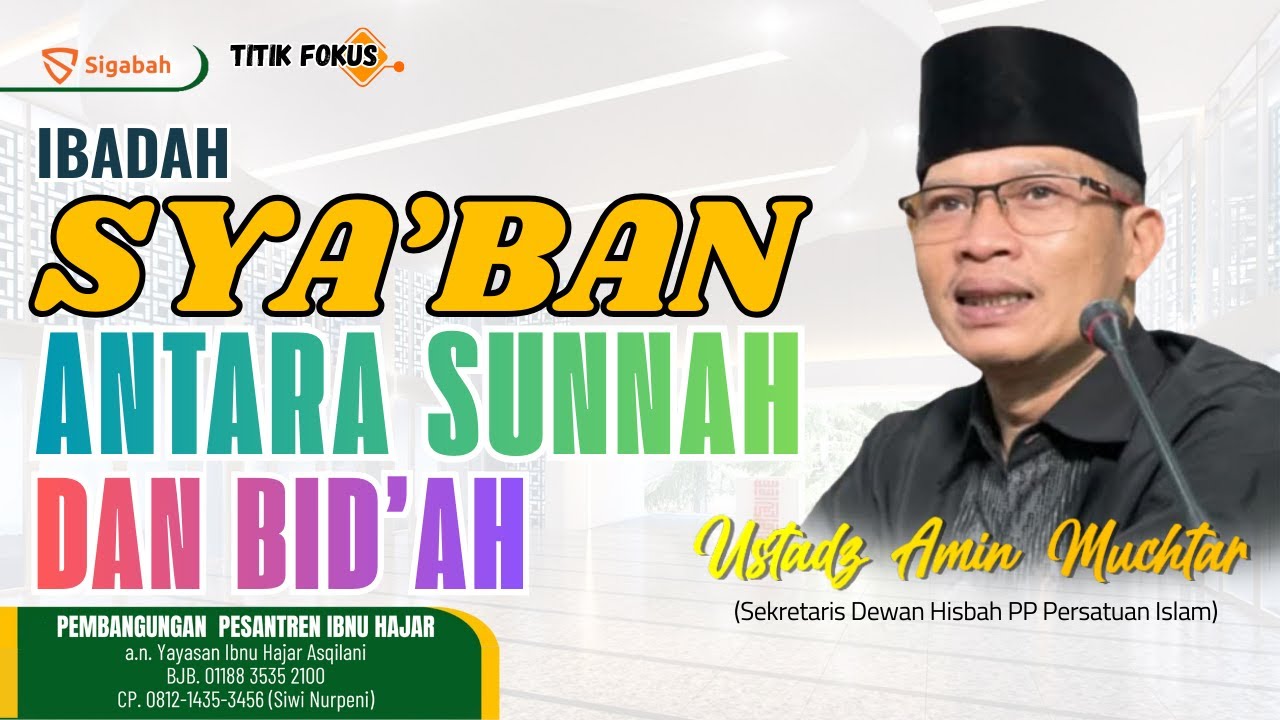 Ibadah Sya'ban Antara Sunnah dan Bid'ah - Ustaz Amin Muchtar