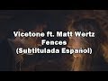 Vicetone - Fences (Subtitulada Español) ft. Matt Wertz