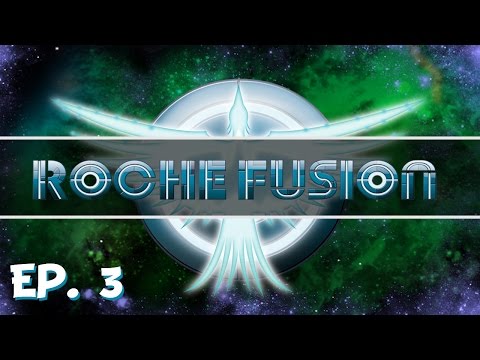 Roche Fusion - Ep. 3 - Wasted Phoenix! - Let's Play