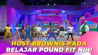 HOST BROWNIS Pada Belajar Pound Fit Nih! | BROWNIS (10/10/23) P3