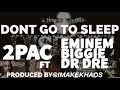 Tupac ft eminem the notorious big  dr dre  dont go to sleep imakekhaos remix