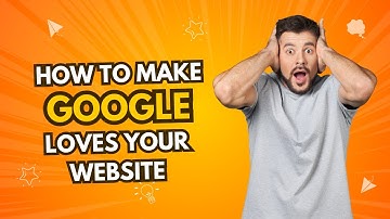 How to Make Google’s Algorithm Love Your Website: The Proven Strategy for SEOs