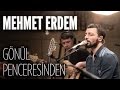 Mehmet Erdem -  Gönül Penceresinden (JoyTurk Akustik)
