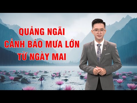 Bản tin thời tiết 14/10: Quảng Ngãi cảnh báo mưa lớn từ ngày mai | PTQ