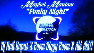 Dj Hati Kapas X Boom Diggy Boom X Aki Aki Tik Tok Maykel Mantow fvnky Night New 2020