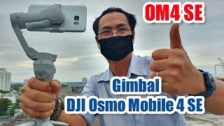 Gimbal chống rung DJI Osmo Mobile 4 SE - Mở hộp và giới thiệu các chức năng căn bản