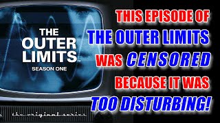 This Episode of THE OUTER LIMITS TV SHOW was CENSORED For Being TOO DISTURBING