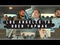 Los Angeles'ta Uberde Ermenilerin gazabına uğradım!