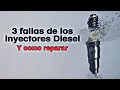 3 fallas de los inyectores diesel y como reparar