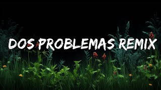 Blessd, Javiielo, Neutro Shorty, Big Soto - Dos Problemas Remix | Top Best Songs ( Mix )