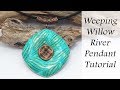 Polymer Clay Project: Weeping Willow River Pendant Tutorial