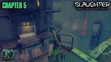 Slaughter: The Lost Outpost Android Gameplay - Chapter 5