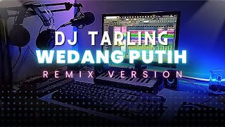 DJ Tarling Jadul 'WEDANG PUTIH' Remix Version