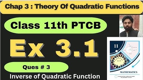 Exercise 3.1 Question 3 Class 11 Math New Book 2025 | Punjab Board  | Inverse of Quadratic Function