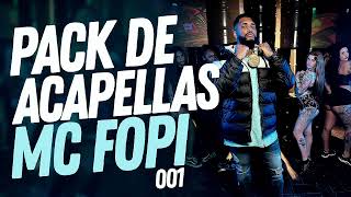 PACK DE ACAPELLAS MC FOPI 001 - SÓ AS BRABAS