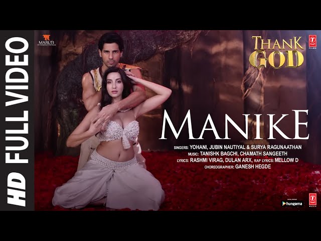 Manike (Full Video): Thank God | Nora,Sidharth| Tanishk,Yohani,Jubin,Surya R |Rashmi Virag|Bhushan K class=