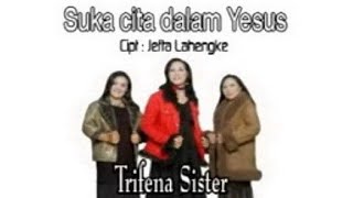 Video thumbnail of "Sukacita Dalam Yesus ~ Trifena Sister"