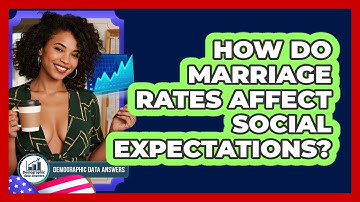 How Do Marriage Rates Affect Social Expectations? - Demographic Data Answers