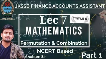 Lec 7- Permutation & Combination- Principle of Counting Part 1 #Mathematics JKSSB Exam by Shubam Sir