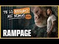 Rampage | Te Lo Resumo Así Nomás#174