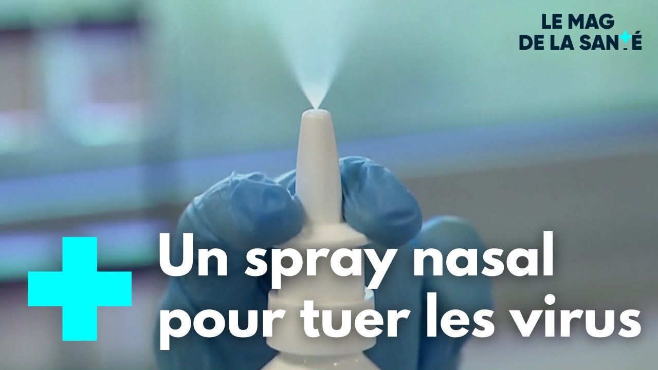 Un spray nasal pour lutter contre la COVID-19 ? - Le Magazine de la Santé
