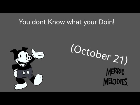 Merrie Melodies S1E4 You Don T K Now What You Re Doin