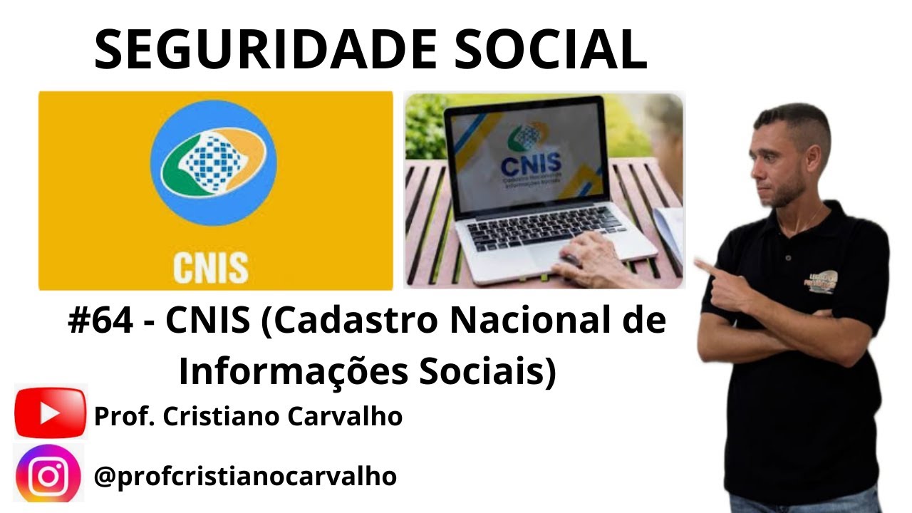 #64 - CNIS (Cadastro Nacional de Informações Sociais)
