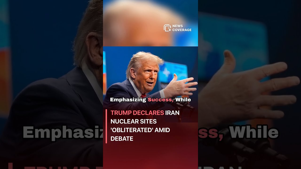 Trump Declares Iran Nuclear Sites Obliterated Amid Debate Politics