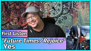 Yes- Future Times/Rejoice (REACTION &amp; REVIEW)