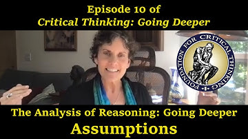(Ep 10.) The Analysis of Reasoning: Going Deeper - Assumptions