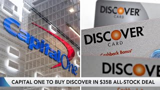 Why Capital One's $35 Billion Discover Deal Makes Sense
