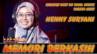 MEMORI BERKASIH ~ KARAOKE DUET NO VOCAL COWOK ~ BARENG ARTIS HENNY SURYANI