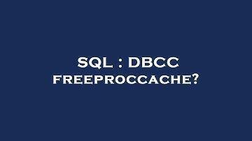 SQL : DBCC freeproccache?