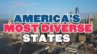 The 10 Most Diverse States In America