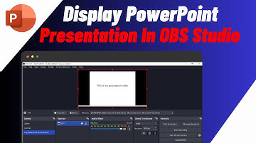 Hoe u een PowerPoint-presentatie in OBS Studio kunt weergeven