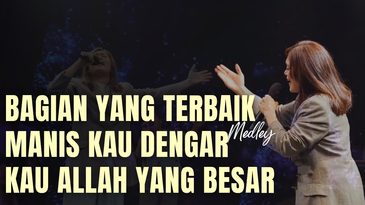 Bagian Yang Terbaik medley Manis Kau Dengar medley Kau Allah Yang Besar - GMS Live | Ezra Lewina Bagian Yang Terbaik medley Manis Kau Dengar medley Kau Allah Yang Besar - GMS Live | Ezra Lewina