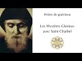 Prire de gurison  les mystres glorieux avec saint charbel