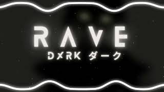 Dxrk ダーク - RAVE (ultra slowed + reverb)