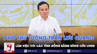 Phó Thủ tướng Trần Lưu Quang làm việc với các tỉnh ĐBCL - VNEWS