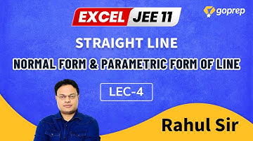 Straight Line | Class 11 Maths | Normal Form & Parametric Form | JEE Main/Advanced 2022 | L4 |Goprep