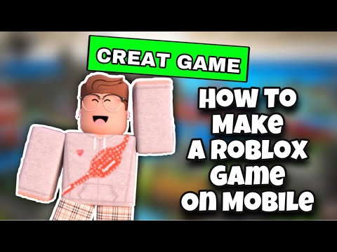 How To Make A Roblox Game On Mobile Ios Android Youtube - how to create a roblox game on mobile 2020